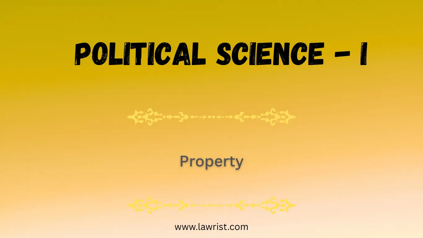 Concept of Property in Political Science | Theories of Property